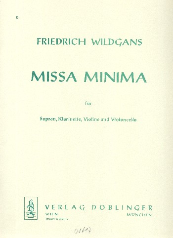 Missa minima für Sopran, Klarinette,  Violine und Violoncello  Partitur (=Singstimme) und Stimmen
