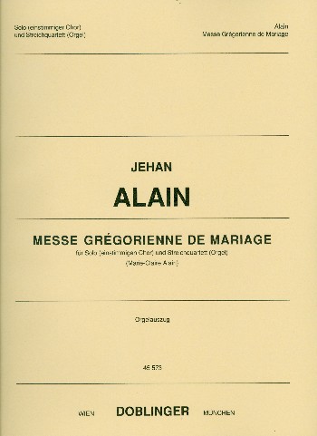 Messe Grégorienne de mariage  für Solo (1-stimmigen Chor) und  Streichquartett (Orgel),  Orgelauszug