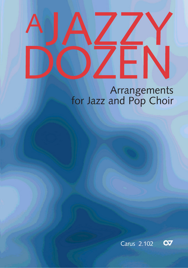 A jazzy Dozen für Jazz- und Pop-Chor&nbsp;&nbsp;mit und ohne Begleitung&nbsp;&nbsp;Partitur