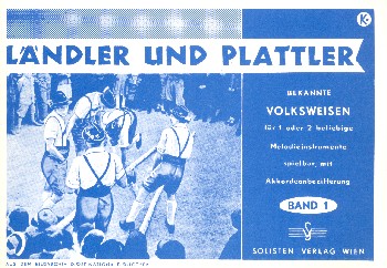 Ländler und Plattler Bd.1: für 1-2&nbsp;&nbsp;bel. Melodieinstrumente mit Akkordeonbez.&nbsp;&nbsp;1.Stimme