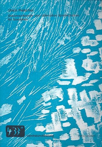 Unkonventionelle und alternative&nbsp;&nbsp;Spieltechniken für Saxophon&nbsp;&nbsp;