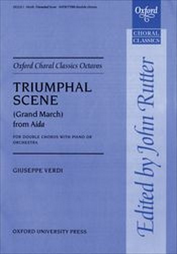 Triumphal Scene Grand March from&nbsp;&nbsp;Aida for double chorus with piano or&nbsp;&nbsp;orchestra, piano score