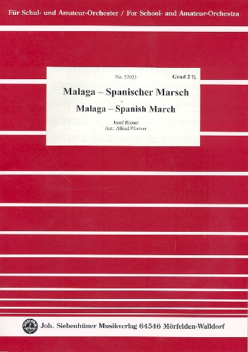 Malaga - Spanischer Marsch &nbsp;&nbsp;für Schul- und Amateurorchester &nbsp;&nbsp;Partitur und Stimmen