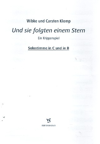 Und sie folgten einem Stern&nbsp;&nbsp;für Sprecher, Kinderchor und Klavier (C-Instrument ad lib.)  &nbsp;&nbsp;Solostimme in C und in B