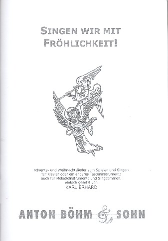 Singen wir mit Fröhlichkeit&nbsp;&nbsp;für beliebige Instrumente/Stimmen&nbsp;&nbsp;Spielpartitur,  Neuauflage 2011