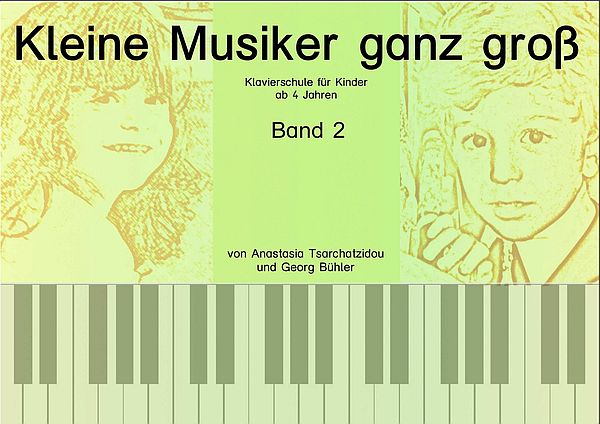 Kleine Musiker ganz gross Band 2 (+CD)  Klavierschule für Kinder ab 4 Jahren  
