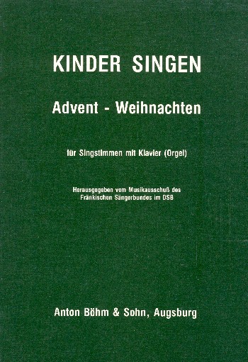 Kinder singen - Advent und Weihnachten&nbsp;&nbsp;für Kinderchor und Klavier&nbsp;&nbsp;Partitur