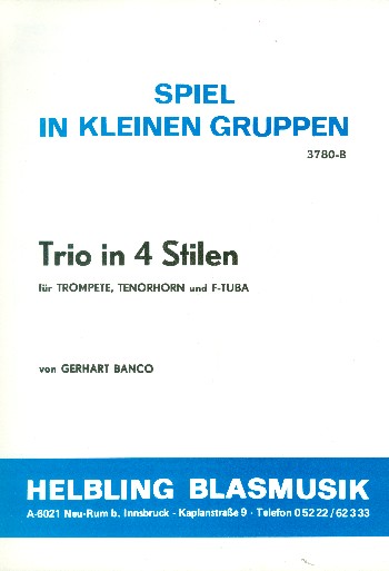 Trio in 4 Stilen für Trompete,  Tenorhorn und Tuba in F  Partitur und Stimmen