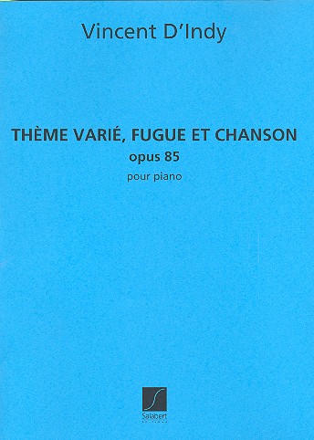 Thème varié, fugue et chanson  pour piano  