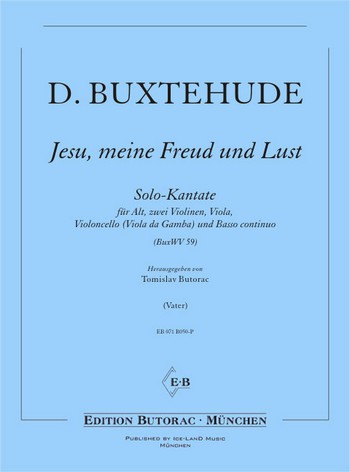 Jesu meine Freud und Lust&nbsp;&nbsp;Solo-Kantate BuxWV59 für Alt, 2 Violinen, Viola,&nbsp;&nbsp;Violoncello (VaG) und Bc, Stimmen
