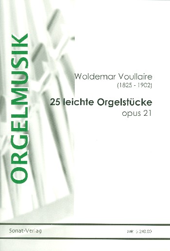 25 leichte Orgelstücke op.21    