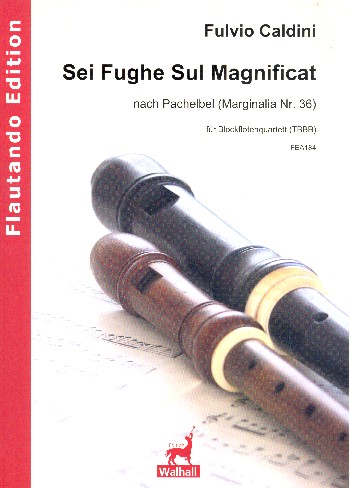 6 Fughe sul Magnificat  für 4 Blockflöten (TBBB)  Partitur und Stimmen
