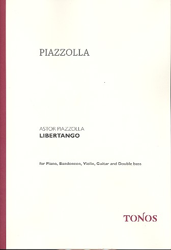 Libertango&nbsp;&nbsp;für Bandoneon, Violine, Gitarre, Kontrabass und Klavier&nbsp;&nbsp;Partitur