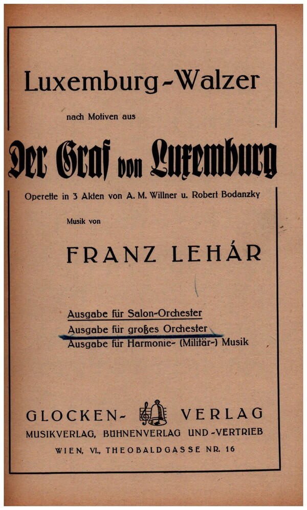 Luxemburg-Walzer&nbsp;&nbsp;für grosses Orchester&nbsp;&nbsp;Direktion und Stimmen