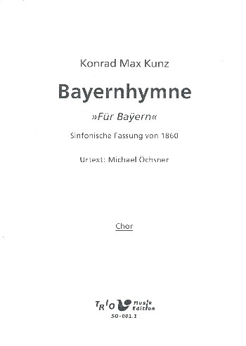 Bayernhymne (sinfonische Fassung 1860 )  für Chor und Orchester  Chorpartitur