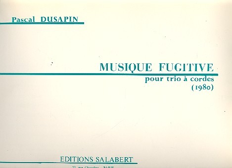 Musique fugitive für Violine, Viola&nbsp;&nbsp;und Violoncello&nbsp;&nbsp;Partitur