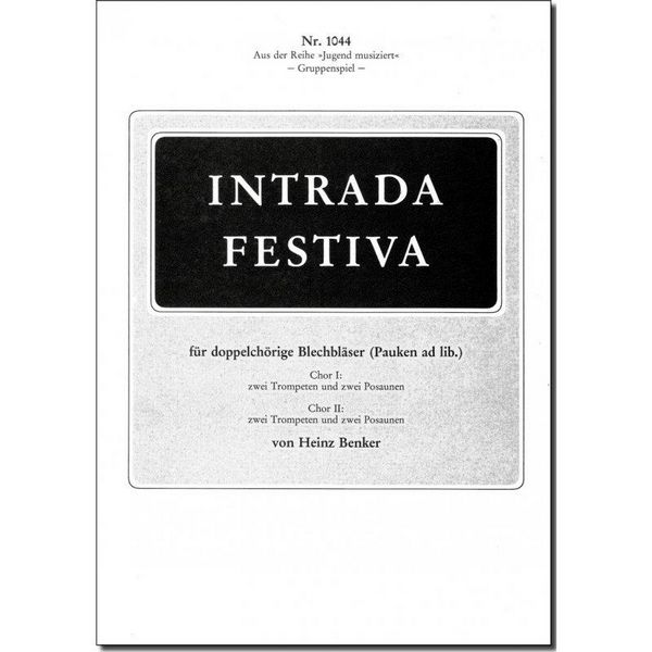 Intrada festiva für 4 Trompeten  und 4 Posaunen, Pauken ad lib  Partitur und Stimmen