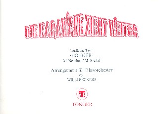 Die Karawane zieht weiter:  für Blasorchester  Direktion und Stimmen