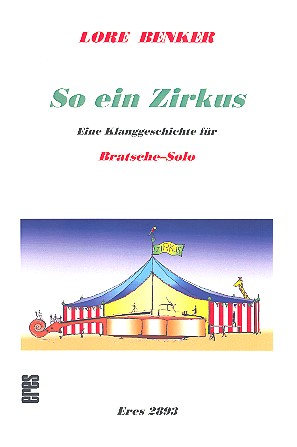 So ein Zirkus eine Klanggeschichte&nbsp;&nbsp;für Viola&nbsp;&nbsp;für Bratsche Solo