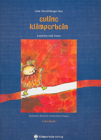 Euline Klimperbein   erweitere und überarbeitete Ausgabe mit Tanzanleitungen und Liedvorschlägen     Lehrerband (Ringordner)