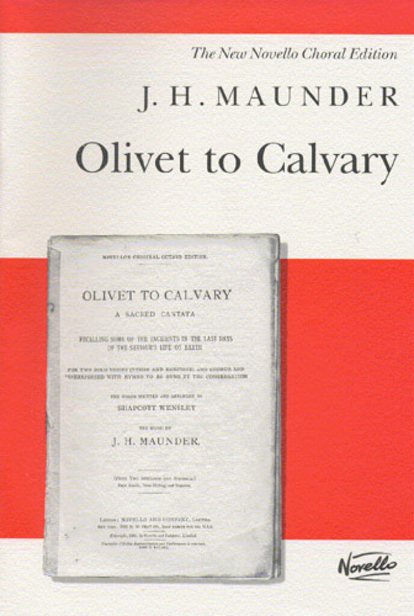 Olivet to Calvary for soli, mixed chorus&nbsp;&nbsp;and orchestra&nbsp;&nbsp;vocal score