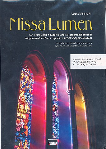 Missa Lumen für Soli und gem Chor,&nbsp;&nbsp;Streichorchester oder Orgel ad lib&nbsp;&nbsp;Instrumentalstimmensatz