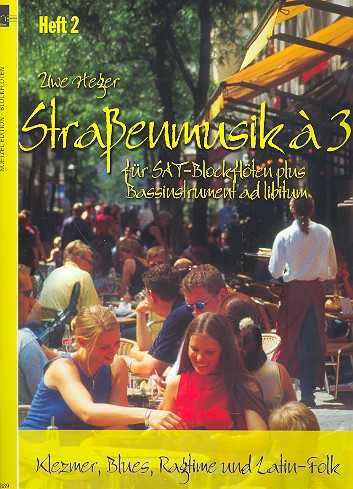 Strassenmusik à 3 Band 2&nbsp;&nbsp;für SAT-Blockflöten (Bassinstrument ad lib)&nbsp;&nbsp;Spielpartitur