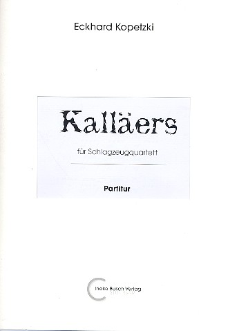 Kalläers   für 4 Percussionisten  Partitur und Stimmen