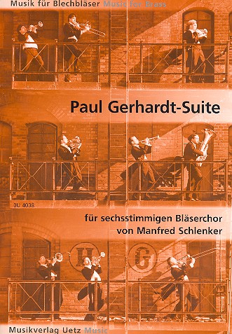 Paul-Gerhardt-Suite für 6-stimmiges  Blechbläser-Ensemble  Spielpartitur (Mindestabnahme 4 Ex.)