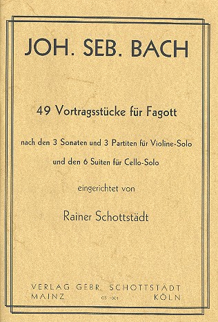 49 Vortragsstücke nach den 3 Sonaten und  3 Partiten für Violine und den 6 Suiten für  Violoncello für Fagott