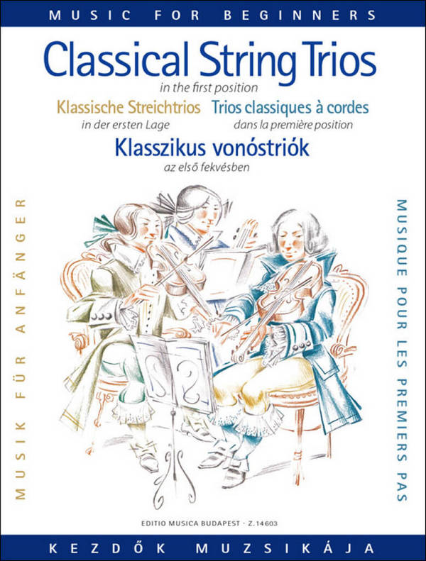 Klassische Triomusik für Anfänger&nbsp;&nbsp;für 2 Violinen (Violine, Viola) und Violoncello&nbsp;&nbsp;Partitur und Stimmen