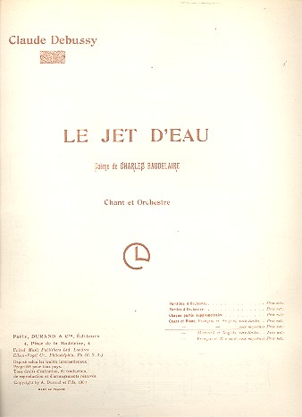 Le jet d'eau pour chant et orchestre  pour chant (moyenne) et piano (en/frz)  