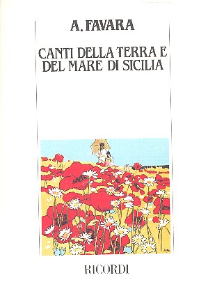Canti della terra e del mare di Sicilia&nbsp;&nbsp;für Gesang und Klavier (Sic/it)&nbsp;&nbsp;