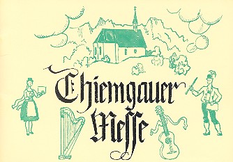 Chiemgauer Messe für 3 Stimmen (Chor)&nbsp;&nbsp;und Instrumente&nbsp;&nbsp;Partitur