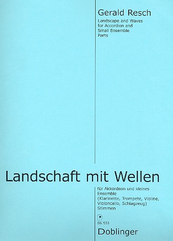 Landschaft mit Wellen für Akkordeon,  Klarinette, Trompete, Violine, Violoncello  und Schlagzeug,  Stimmen
