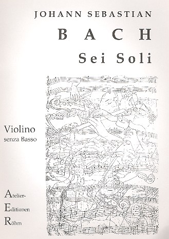 3 Sonaten und 3 Partiten BWV1001-1006  für Violine  