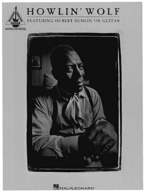 Howlin' Wolf featuring Hubert Sumlin:&nbsp;&nbsp;songbook vocal/guitar/tab&nbsp;&nbsp;recorded versions