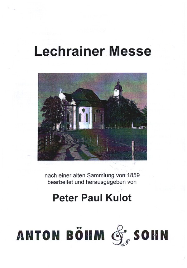 Lechrainer Messe&nbsp;&nbsp;für 3 Stimmen (gem Chor) und Instrumente&nbsp;&nbsp;Partitur