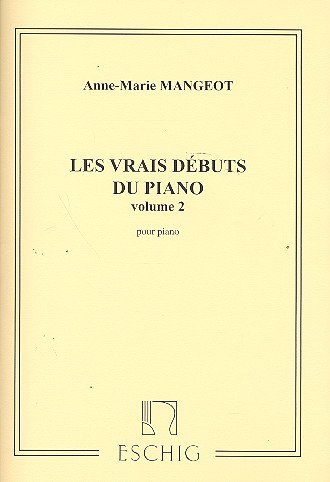 Les vrais débuts du piano vol.2&nbsp;&nbsp;Eschig&nbsp;&nbsp;