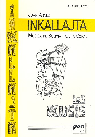 Inkallajta Musica de Bolivia für gem Chor und&nbsp;&nbsp;Rhythmusgruppe (Git)&nbsp;&nbsp;Partitur