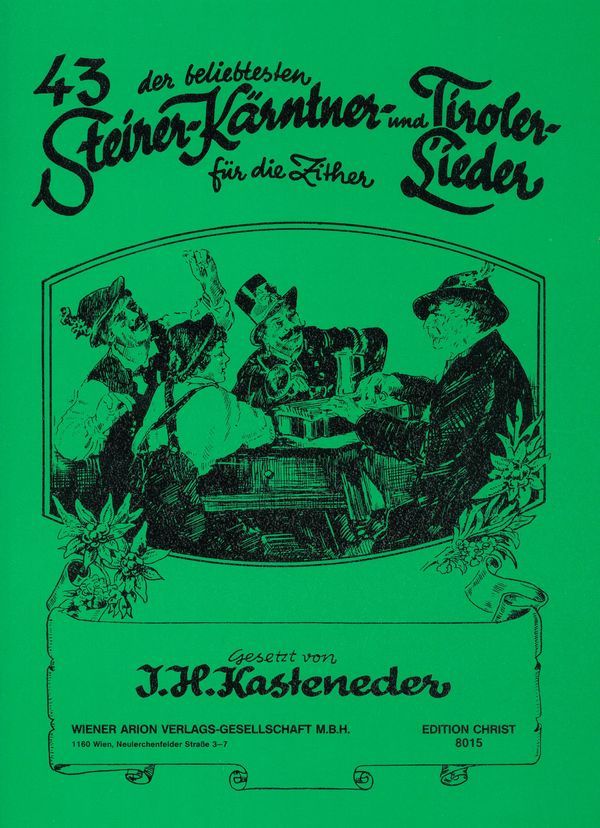 43 der beliebtesten Steirer, Kärntner und Tiroler Lieder