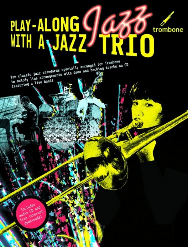 Playalong Jazz with a Jazz Trio (+CD):&nbsp;&nbsp;for trombone&nbsp;&nbsp;full band score and parts downloadable