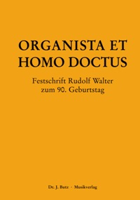 Organista et homo doctus Festschrift&nbsp;&nbsp;Rudolf Walter zum 90.Geburtstag&nbsp;&nbsp;