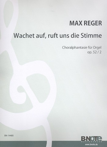 Phantasie über Wachet auf ruft uns die&nbsp;&nbsp;Stimme op.52,2 für Orgel&nbsp;&nbsp;