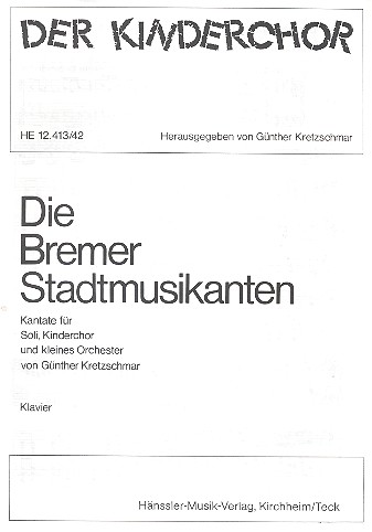 Die Bremer Stadtmusikanten  für Soli, Kinderchor und Kammerorchester  Klavier