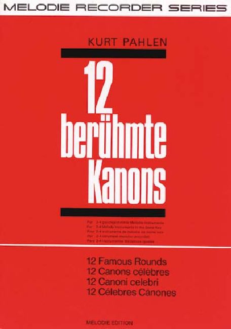 12 berühmte Kanons für 2-4 gleichgestimmte&nbsp;&nbsp;Melodie-Instrumente&nbsp;&nbsp;