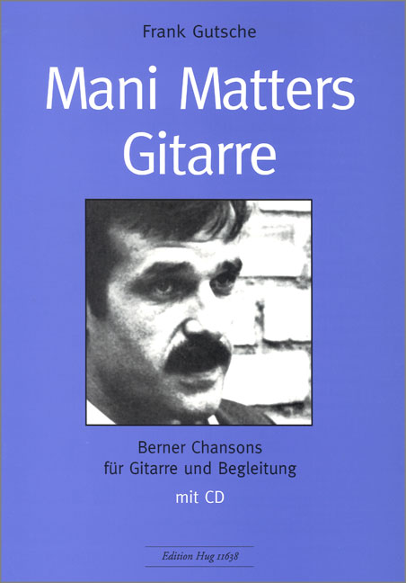 Mani Matters Gitarre (+CD):  für Gitarre (und Begleitung)  