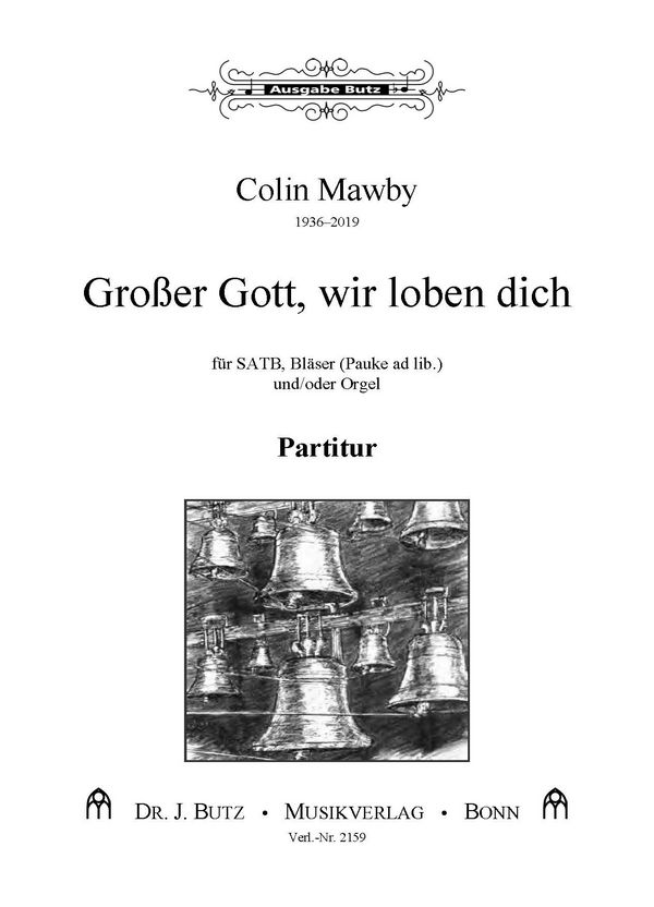 Grosser Gott wir loben dich  für gem Chor Orgel (Bläser und Pauke ad lib)  Partitur