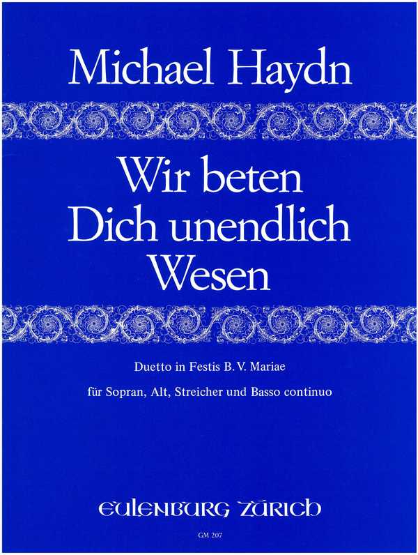Wir beten Dich unendlich Wesen&nbsp;&nbsp;für Sopran, Alt, Streicher und Bc&nbsp;&nbsp;Partitur und Streicher (1-1-1-1)
