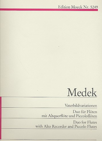 Vaterbildvariationen für 2 Spieler  (mit Querflöte, Altquerflöte und Piccoloflöten)  2 Spielpartituren